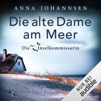 Anna Johannsen - Die alte Dame am Meer: Die Inselkommissarin 3 artwork