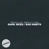 Dark Skies / Bad Habits (feat. Ella Jones) - Single album lyrics, reviews, download