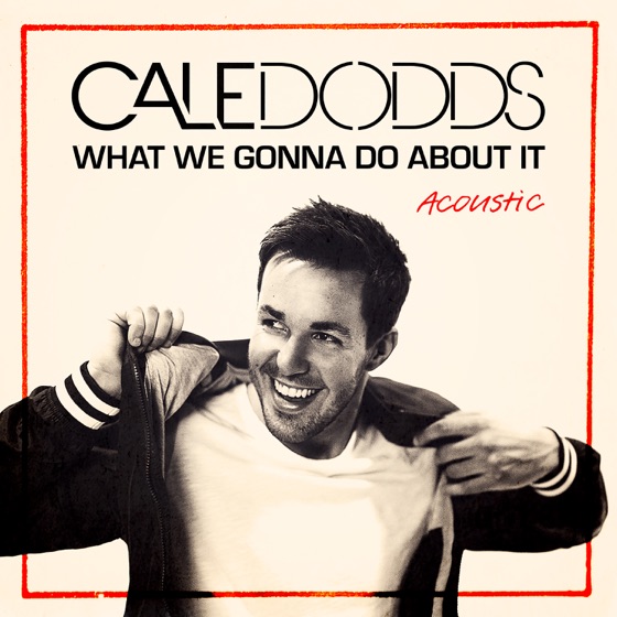 Cover artwork for What We Gonna Do About It (Acoustic)