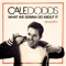 What We Gonna Do About It (Acoustic) - Cale Dodds lyrics