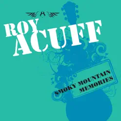 Smoky Mountain Memories - Roy Acuff