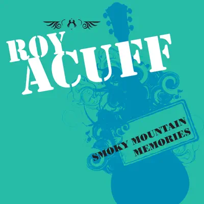 Smoky Mountain Memories - Roy Acuff