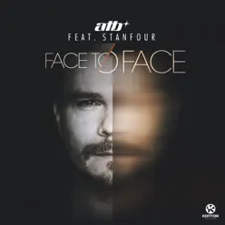 Face to Face (feat. Stanfour) - Single - ATB