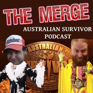 The Merge: Australian Survivor Podcast - Champions VS Contenders 2 - Episodes 4 & 5