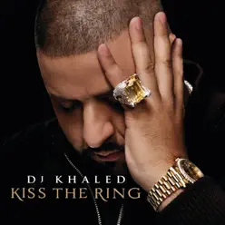 Kiss the Ring (Deluxe Version) - DJ Khaled