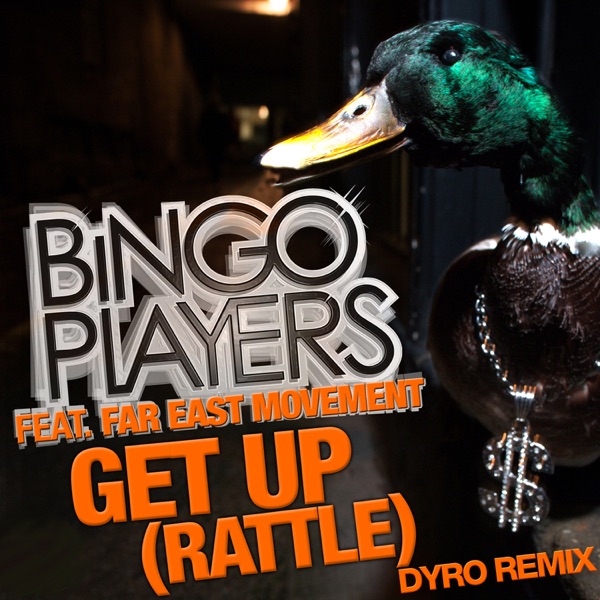 Get Up (Rattle) [Dyro Remix] [feat. Far East Movement] - Single - Bingo Players