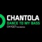 Dance To My Bass (Matthew Nagle Remix) - Chantola lyrics