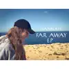 Stream & download Far Away - Single