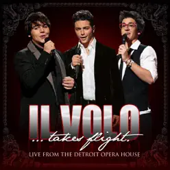 Il Volo ... Takes Flight (Live from the Detroit Opera House) - Il Volo