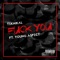 Fuck You (feat. Young Aspect) - Teknikal lyrics