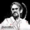 Shooter album lyrics, reviews, download