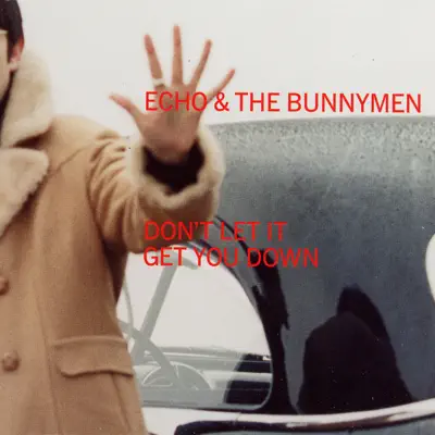 Don't Let It Get You Down - Single - Echo & The Bunnymen
