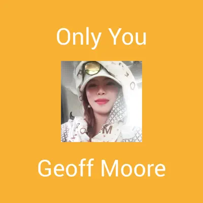 Only You - Single - Geoff Moore