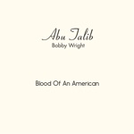 Bobby Wright - Blood of an American