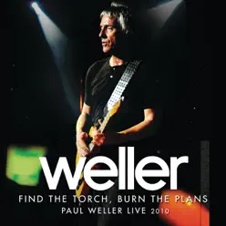 Find the Torch, Burn the Plans (Paul Weller Live 2010) - Paul Weller