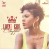 Stream & download Loyal Girl - Single