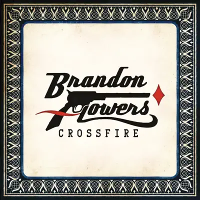 Crossfire - Single - Brandon Flowers