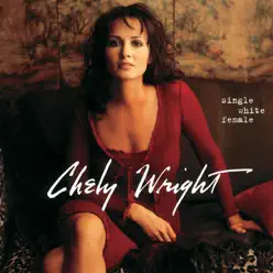 Single White Female - Chely Wright