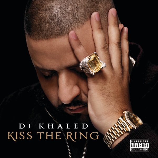 Kiss the Ring - DJ Khaled