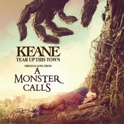 Tear Up This Town (From "A Monster Calls") - Single - Keane Tear Up This Town (From "A Monster Calls") - Single - Keane