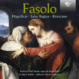 Fasolo: Magnificat, Salve Regina, Ricercates by Federico del Sordo, In Dulci Jubilo & Alberto Turco album reviews, ratings, credits