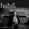 Brian Hutson - Habit