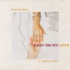 Easy on My Love (feat. Janelle Kroll) - Single album lyrics, reviews, download