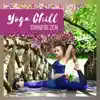 Yoga Chill: Chinese Zen - Oriental Music for Calm Soul, Deep Breathing, Clear Mind album lyrics, reviews, download