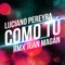 Como Tú (feat. Juan Magan) - Luciano Pereyra lyrics