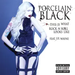 This Is What Rock n Roll Looks Like (feat. Lil Wayne) - Single - Porcelain Black