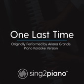 One Last Time (Originally Performed by Ariana Grande) [Piano Karaoke Version] artwork