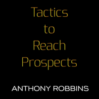 Tony Robbins - Tactics to Reach Prospects artwork