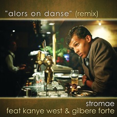 Alors on danse (Remix) [feat. Kanye West & Gilbere Forte] - Single
