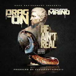 He Ain't Real (feat. Maino) - Single - Drag-On He Ain't Real (feat. Maino) - Single - Drag-On