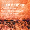 I Left It On Hi (feat. Terrance Downs)