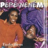 Pepê & Neném - Nada Me Faz Esquecer