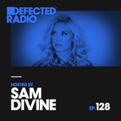 Defected Radio Episode 128 (hosted by Sam Divine) artwork