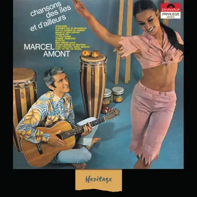 Heritage : Marcel Amont - Chansons des îles et d'ailleurs (1966) - Marcel Amont
