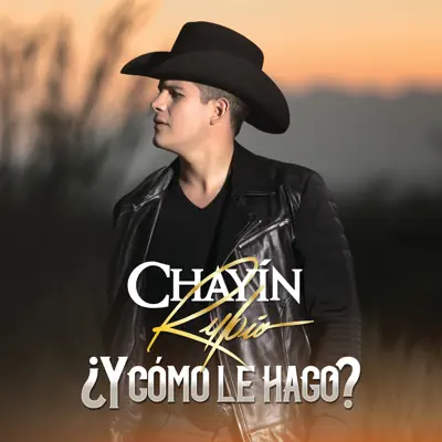 ¿Y Cómo Le Hago? - Single - Chayin Rubio ¿Y Cómo Le Hago? - Single - Chayin Rubio