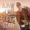 Jump Up, Super Star! - Single album lyrics, reviews, download