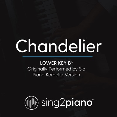 Chandelier Lower Key Bb Piano Karaoke, Sia Chandelier Karaoke Acoustic
