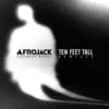 Ten Feet Tall (Remixes) [feat. Wrabel] - EP album lyrics, reviews, download