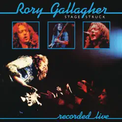 Stage Struck (Live / Remastered 2017) - Rory Gallagher