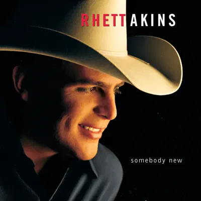 Somebody New - Rhett Akins Somebody New - Rhett Akins