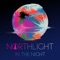 In the Night - Northlight lyrics