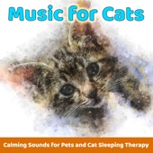 Music for Cats - Calming Sounds for Pets and Cat Sleeping Therapy artwork
