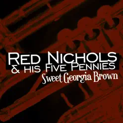 Sweet Georgia Brown - Red Nichols & His Five Pennies