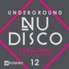 Underground Nu-Disco Sessions, Vol. 12