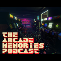 The Arcade Memories Podcast
