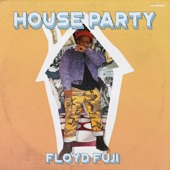 House Party by Floyd Fuji